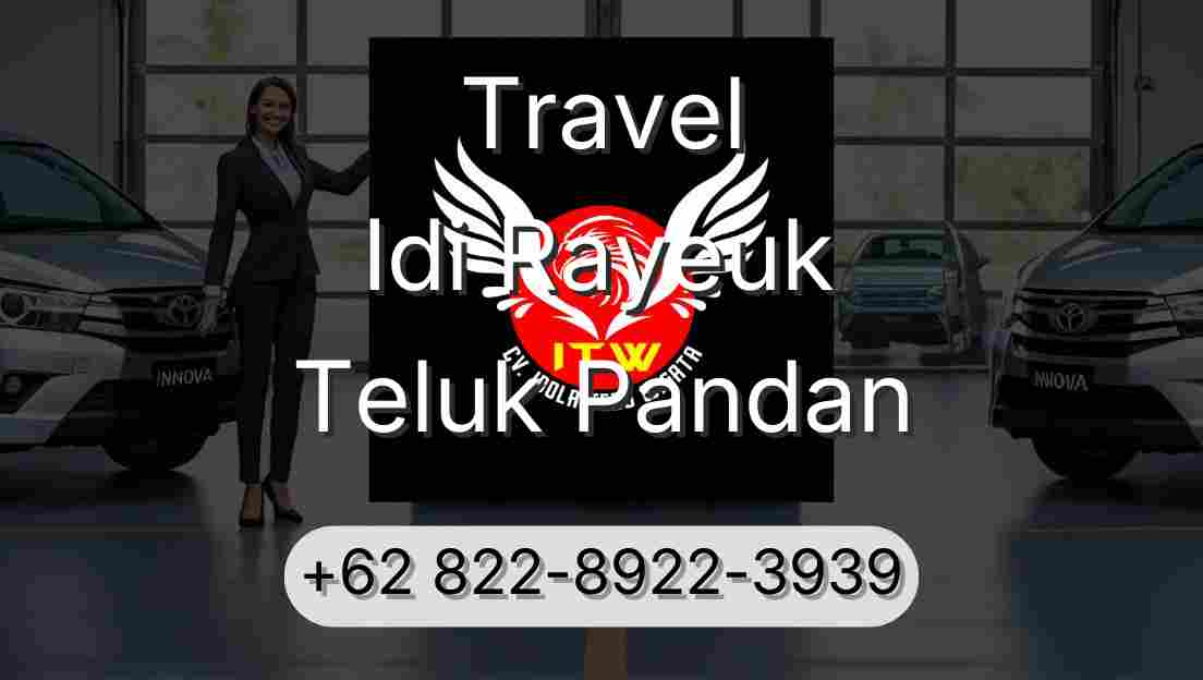 Travel Idi Rayeuk Teluk Pandan