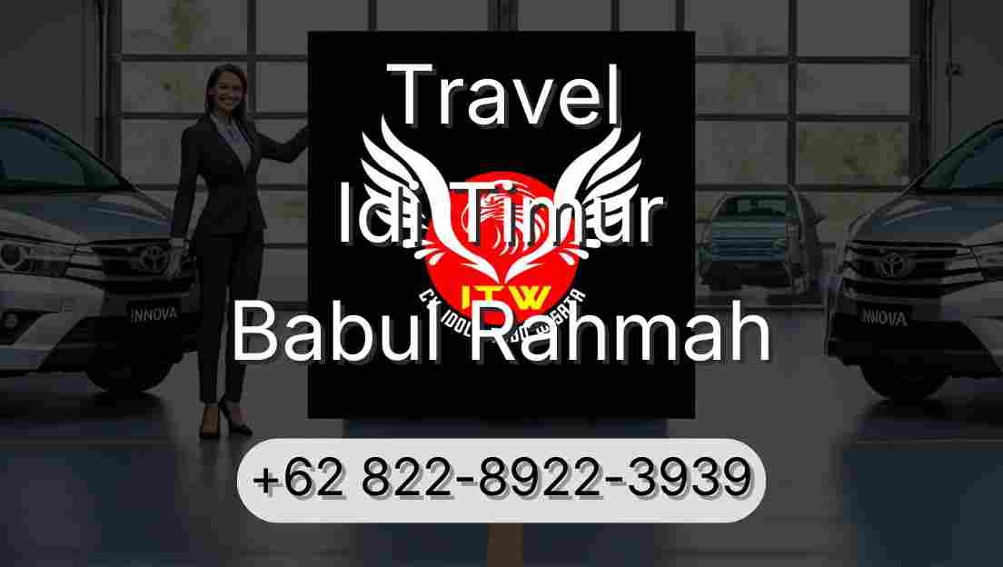 Travel Idi Timur Babul Rahmah