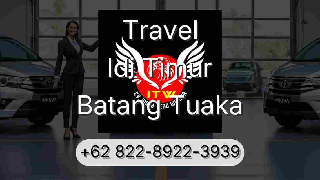 Travel Idi Timur Batang Tuaka
