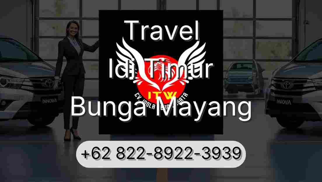 Travel Idi Timur Bunga Mayang