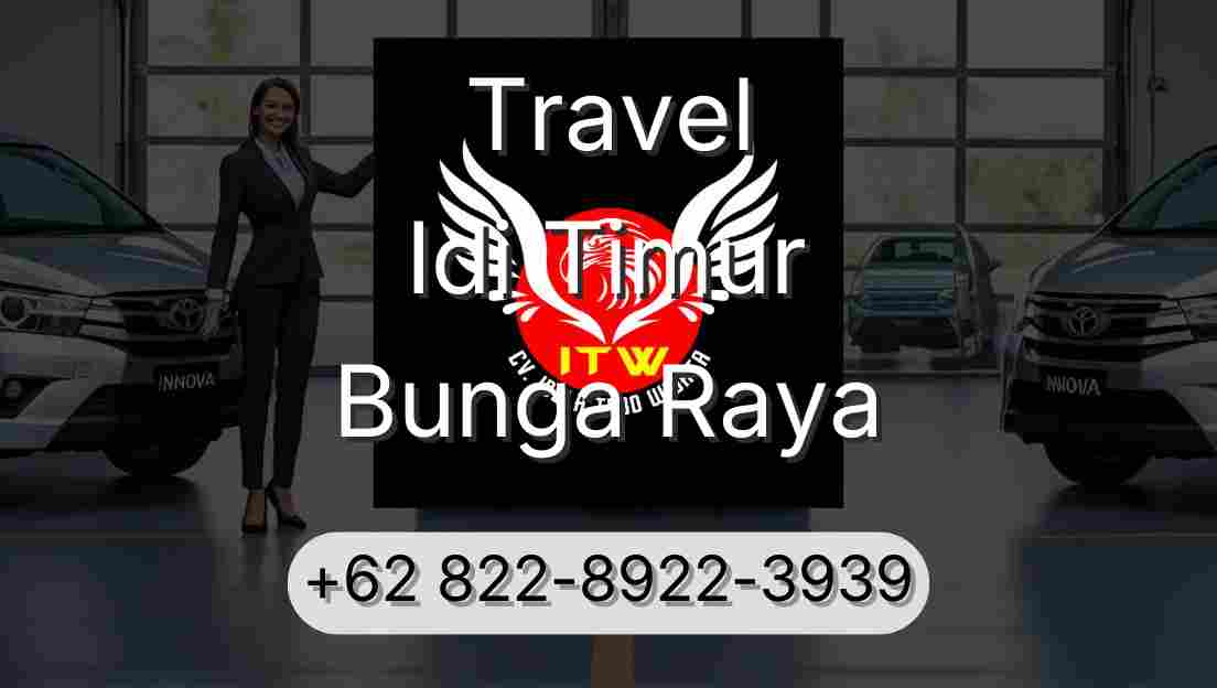 Travel Idi Timur Bunga Raya