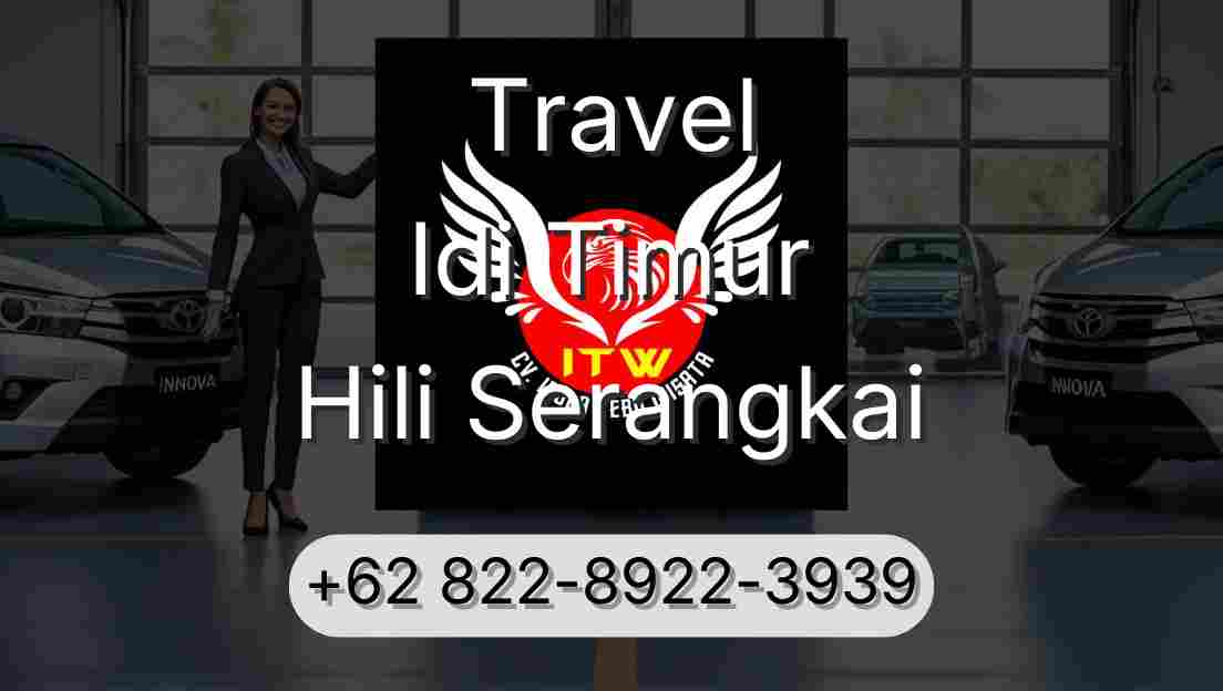 Travel Idi Timur Hili Serangkai