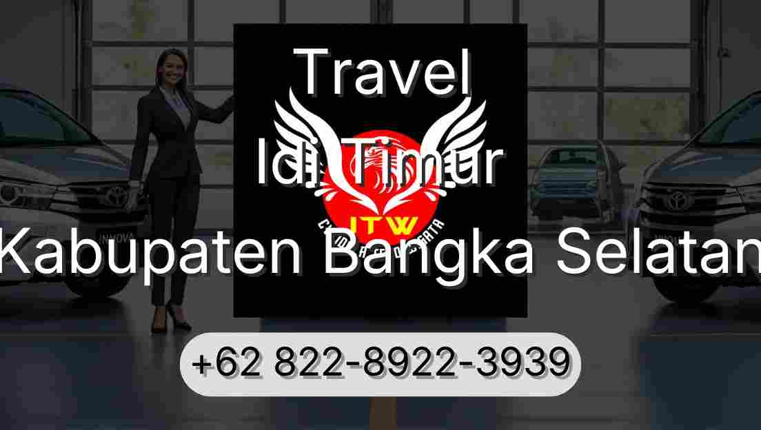 Travel Idi Timur Kabupaten Bangka Selatan