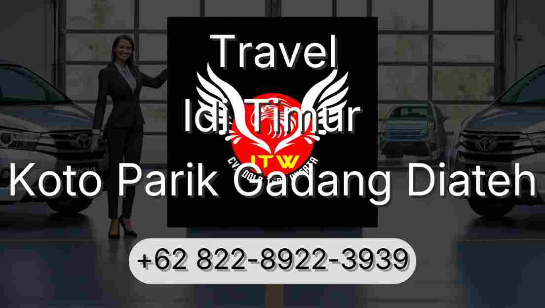 Travel Idi Timur Koto Parik Gadang Diateh