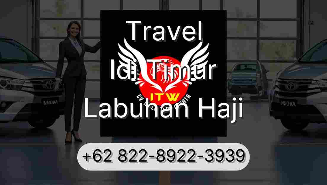 Travel Idi Timur Labuhan Haji