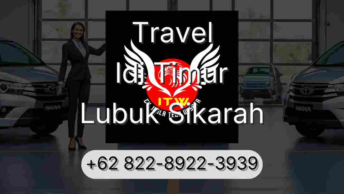 Travel Idi Timur Lubuk Sikarah