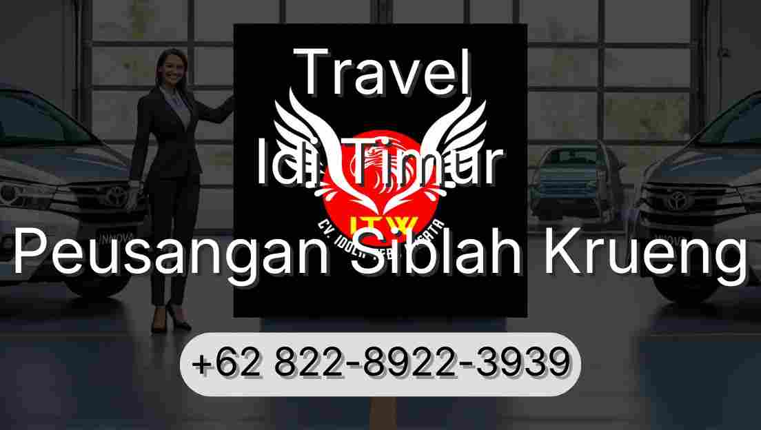 Travel Idi Timur Peusangan Siblah Krueng
