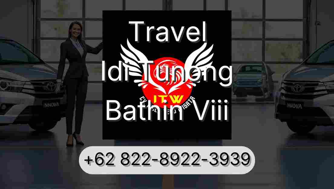 Travel Idi Tunong Bathin Viii