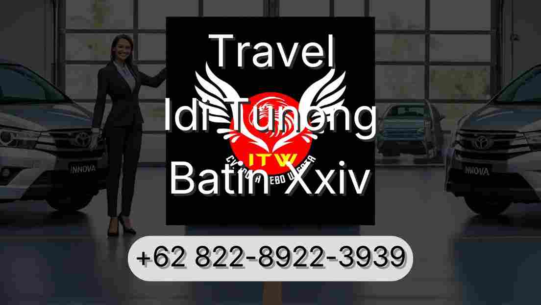 Travel Idi Tunong Batin Xxiv