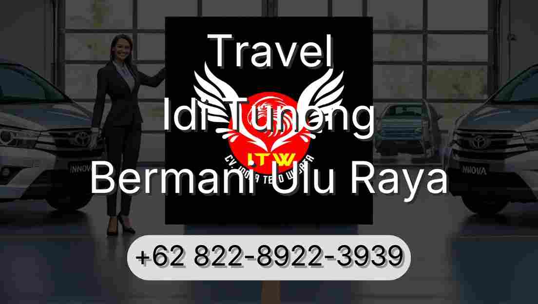 Travel Idi Tunong Bermani Ulu Raya