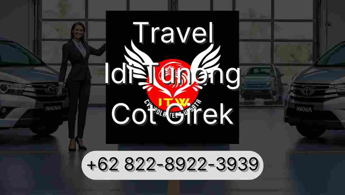 Travel Idi Tunong Cot Girek