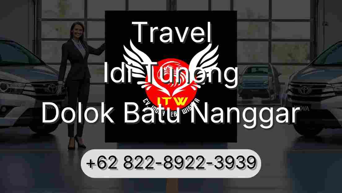 Travel Idi Tunong Dolok Batu Nanggar