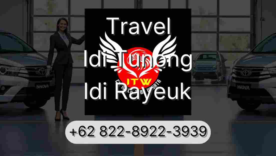 Travel Idi Tunong Idi Rayeuk