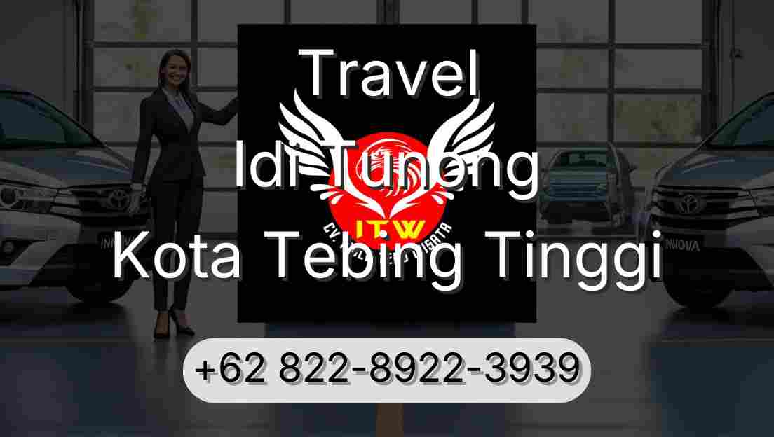 Travel Idi Tunong Kota Tebing Tinggi