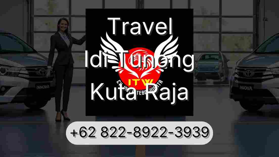 Travel Idi Tunong Kuta Raja