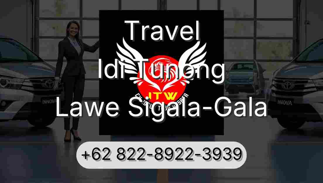Travel Idi Tunong Lawe Sigala-Gala