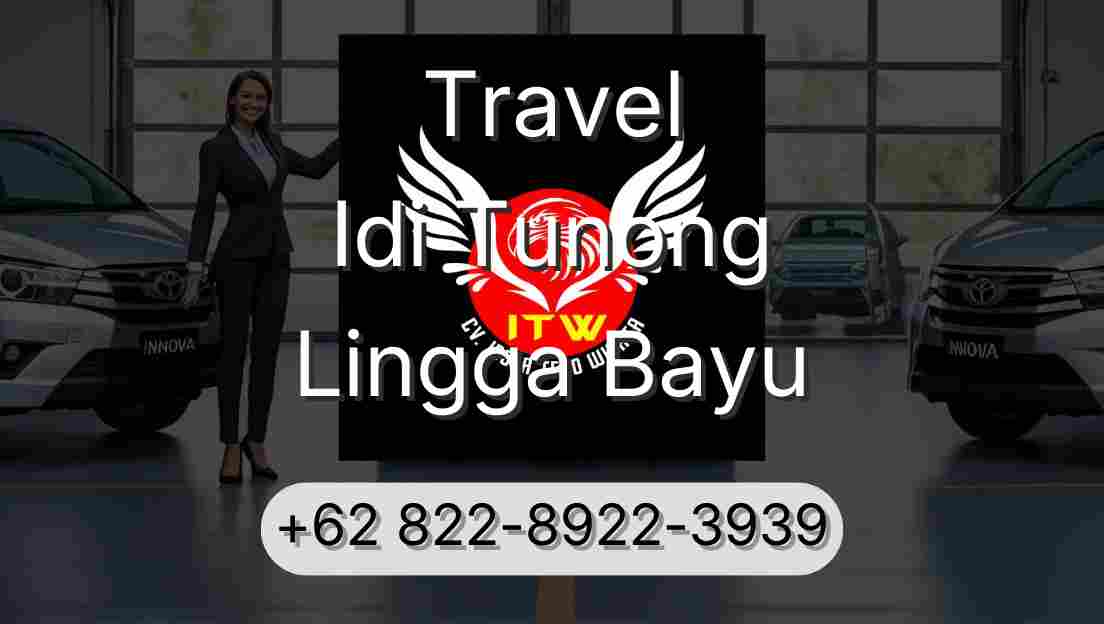 Travel Idi Tunong Lingga Bayu