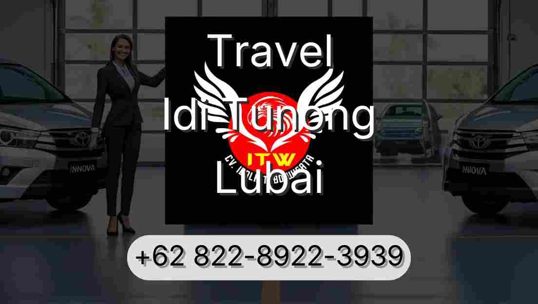 Travel Idi Tunong Lubai