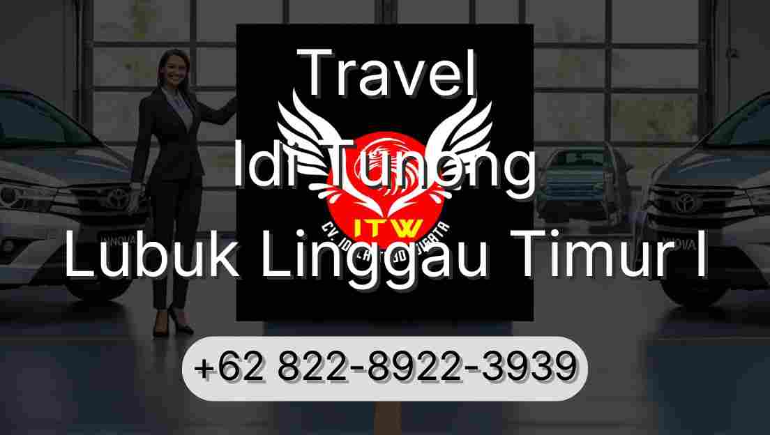 Travel Idi Tunong Lubuk Linggau Timur I
