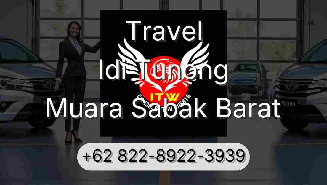 Travel Idi Tunong Muara Sabak Barat