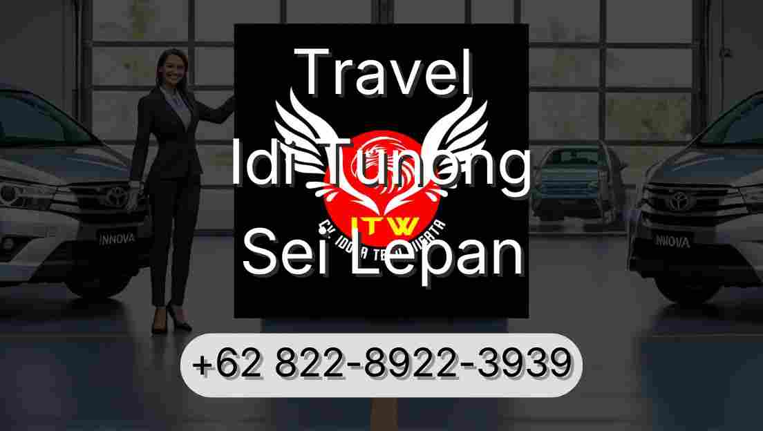 Travel Idi Tunong Sei Lepan