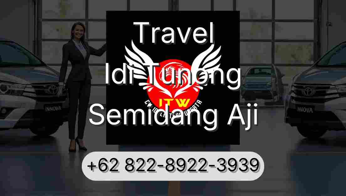 Travel Idi Tunong Semidang Aji