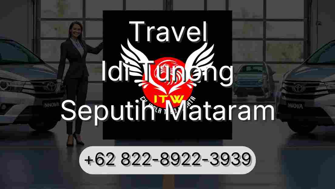 Travel Idi Tunong Seputih Mataram
