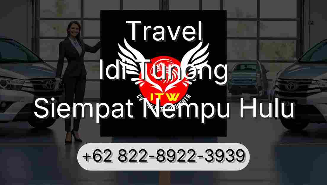 Travel Idi Tunong Siempat Nempu Hulu