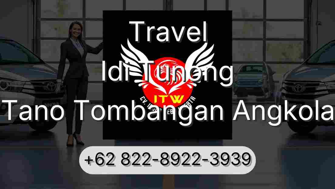 Travel Idi Tunong Tano Tombangan Angkola