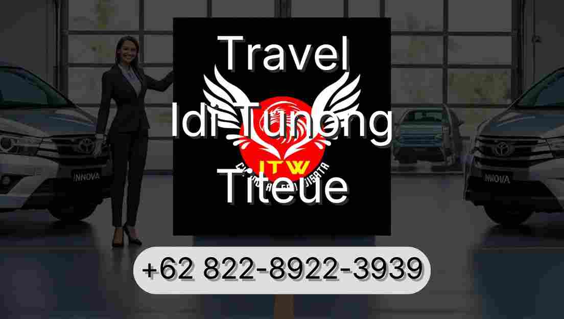 Travel Idi Tunong Titeue