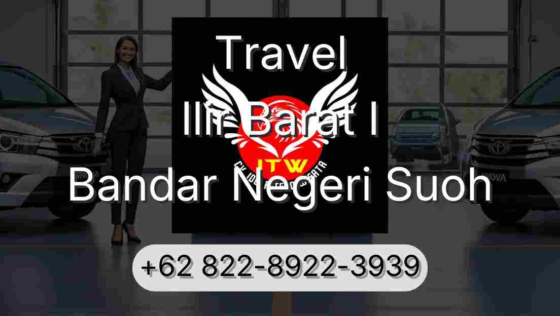 Travel Ilir Barat I Bandar Negeri Suoh
