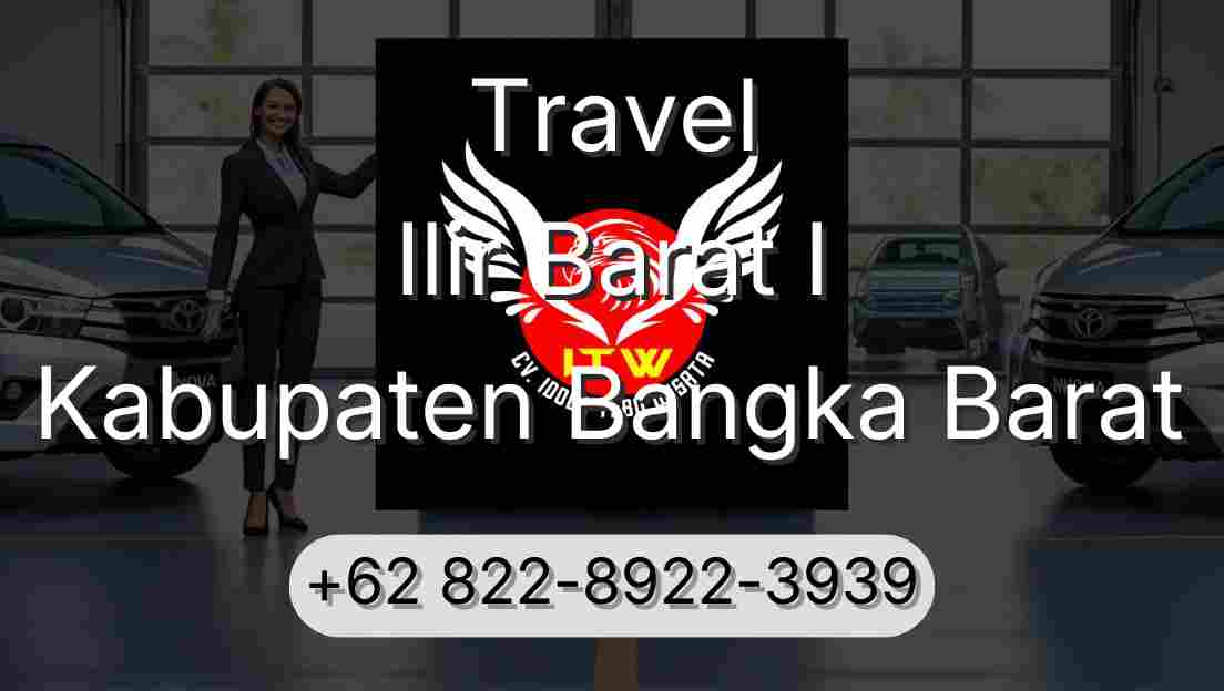 Travel Ilir Barat I Kabupaten Bangka Barat