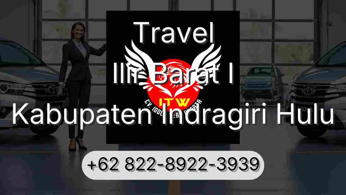 Travel Ilir Barat I Kabupaten Indragiri Hulu