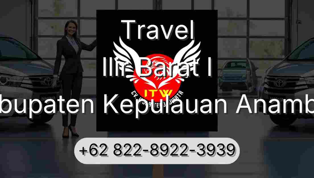 Travel Ilir Barat I Kabupaten Kepulauan Anambas