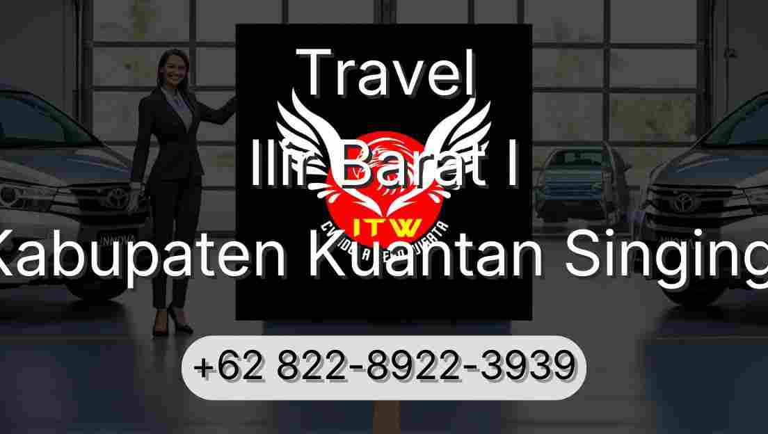 Travel Ilir Barat I Kabupaten Kuantan Singingi