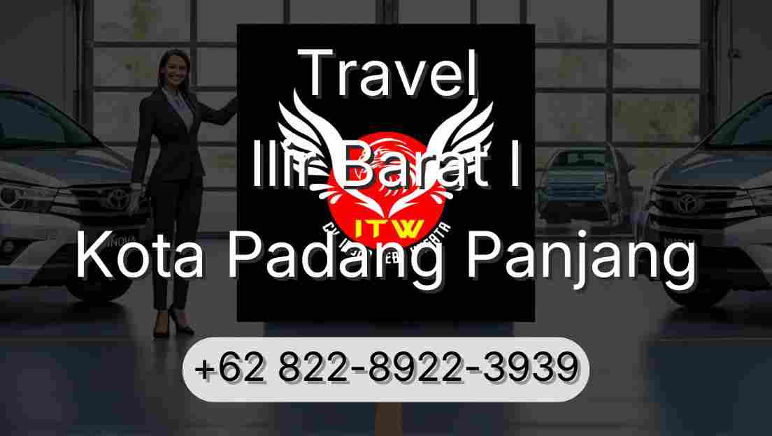 Travel Ilir Barat I Kota Padang Panjang