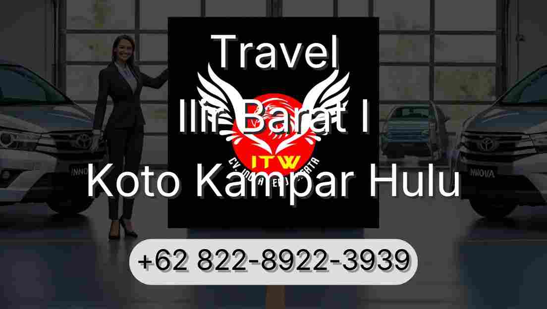 Travel Ilir Barat I Koto Kampar Hulu
