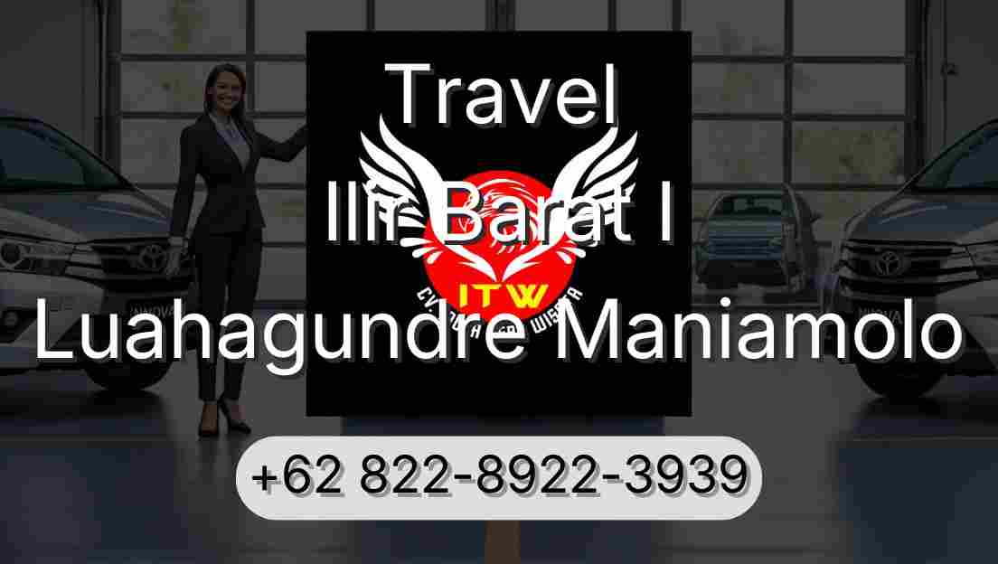 Travel Ilir Barat I Luahagundre Maniamolo