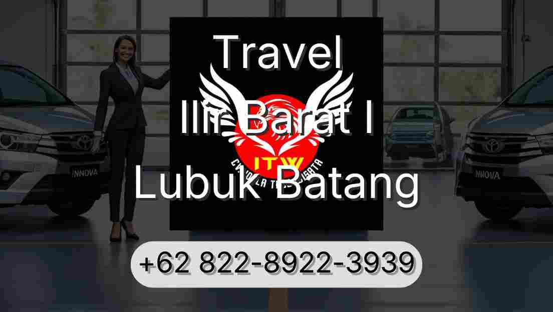 Travel Ilir Barat I Lubuk Batang