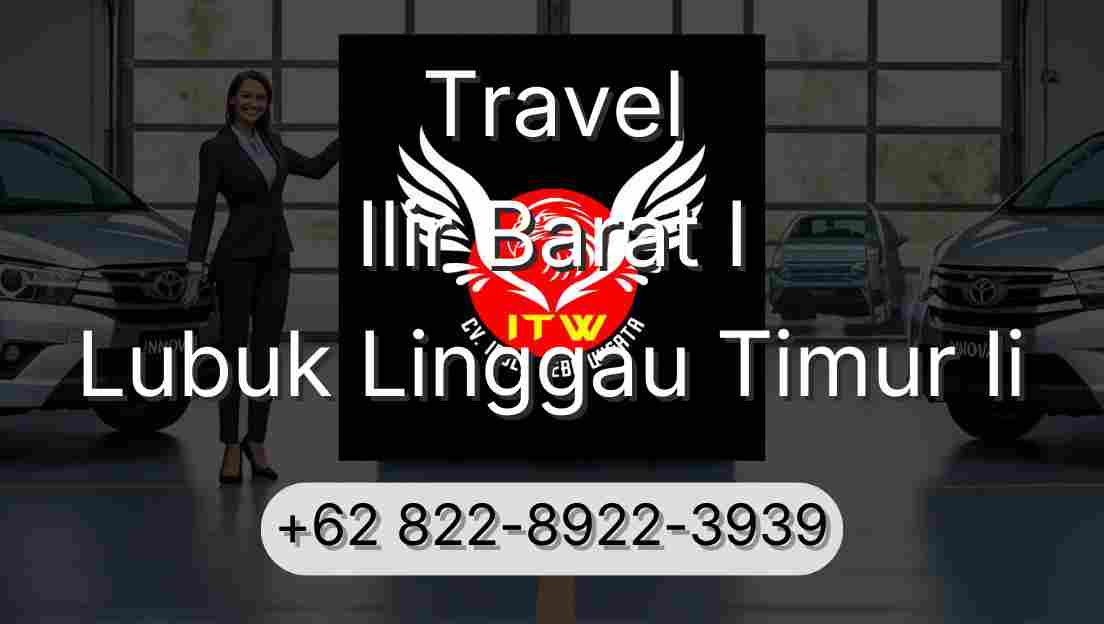 Travel Ilir Barat I Lubuk Linggau Timur Ii