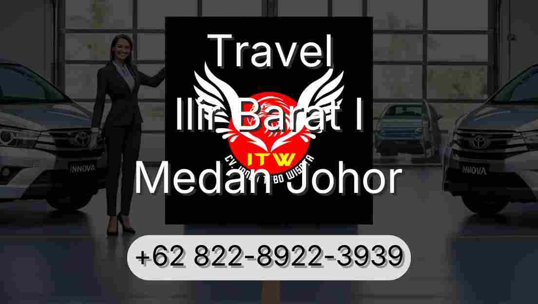 Travel Ilir Barat I Medan Johor
