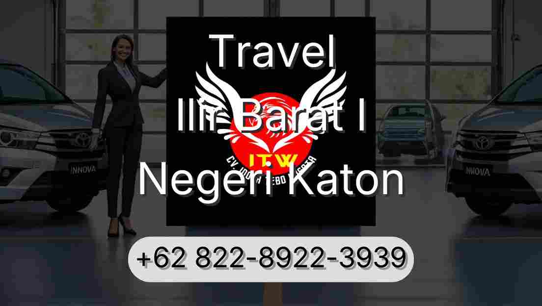 Travel Ilir Barat I Negeri Katon
