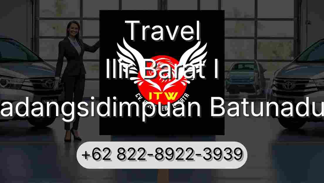 Travel Ilir Barat I Padangsidimpuan Batunadua