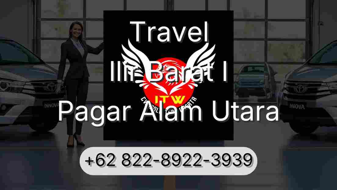 Travel Ilir Barat I Pagar Alam Utara