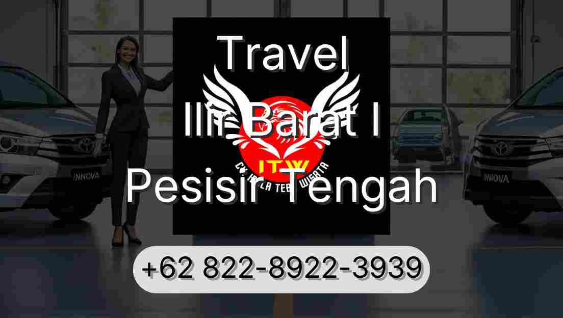 Travel Ilir Barat I Pesisir Tengah