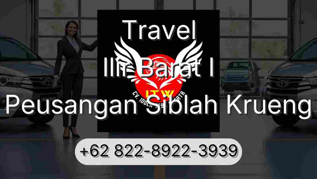 Travel Ilir Barat I Peusangan Siblah Krueng