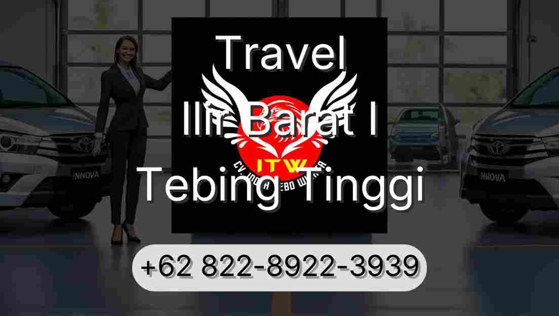 Travel Ilir Barat I Tebing Tinggi