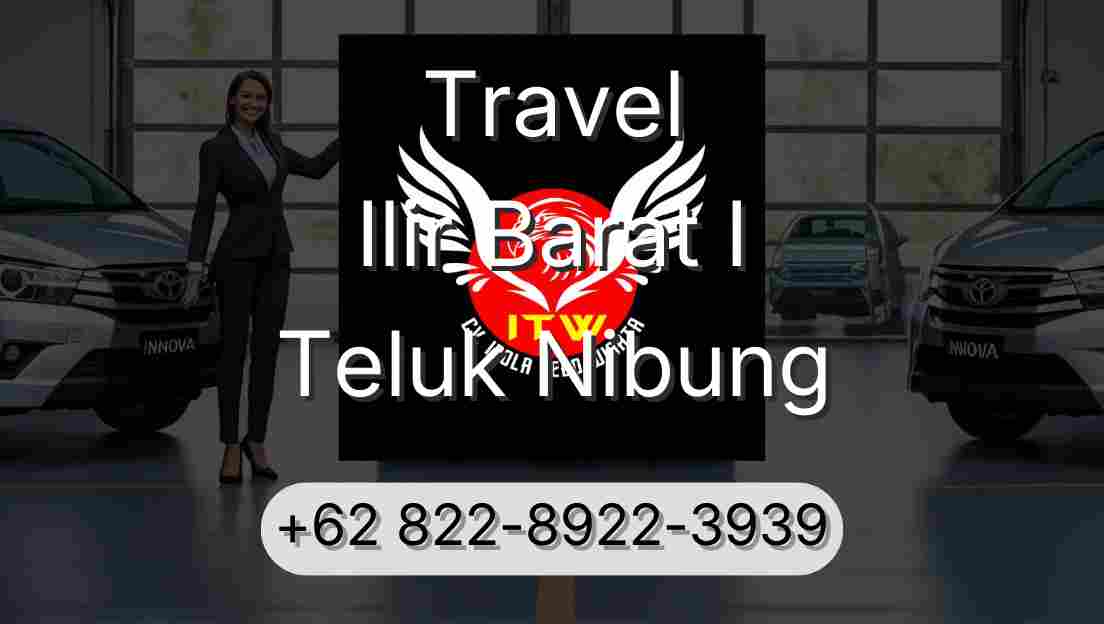 Travel Ilir Barat I Teluk Nibung