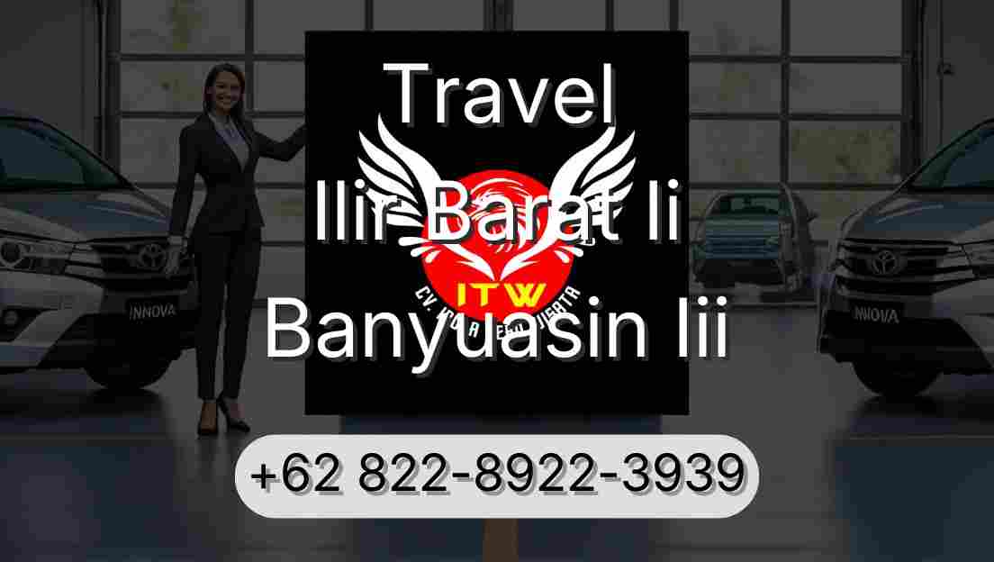 Travel Ilir Barat Ii Banyuasin Iii