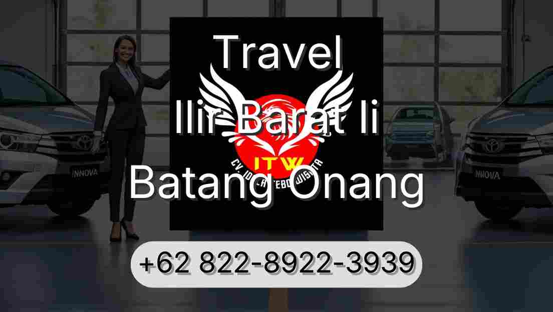 Travel Ilir Barat Ii Batang Onang